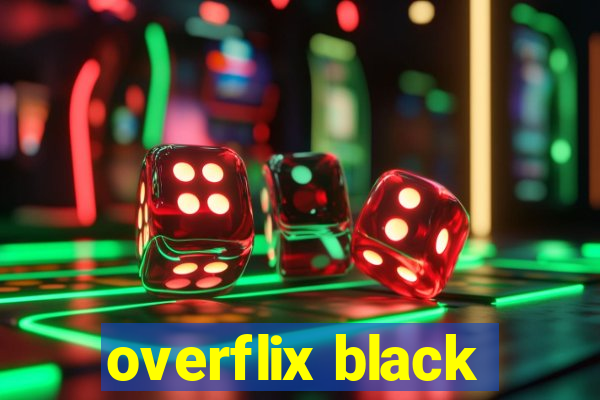 overflix black